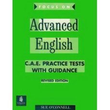 FOCUS ON Advanced English C.A.E PRACTICE TESTS WITH GUIDANCE 