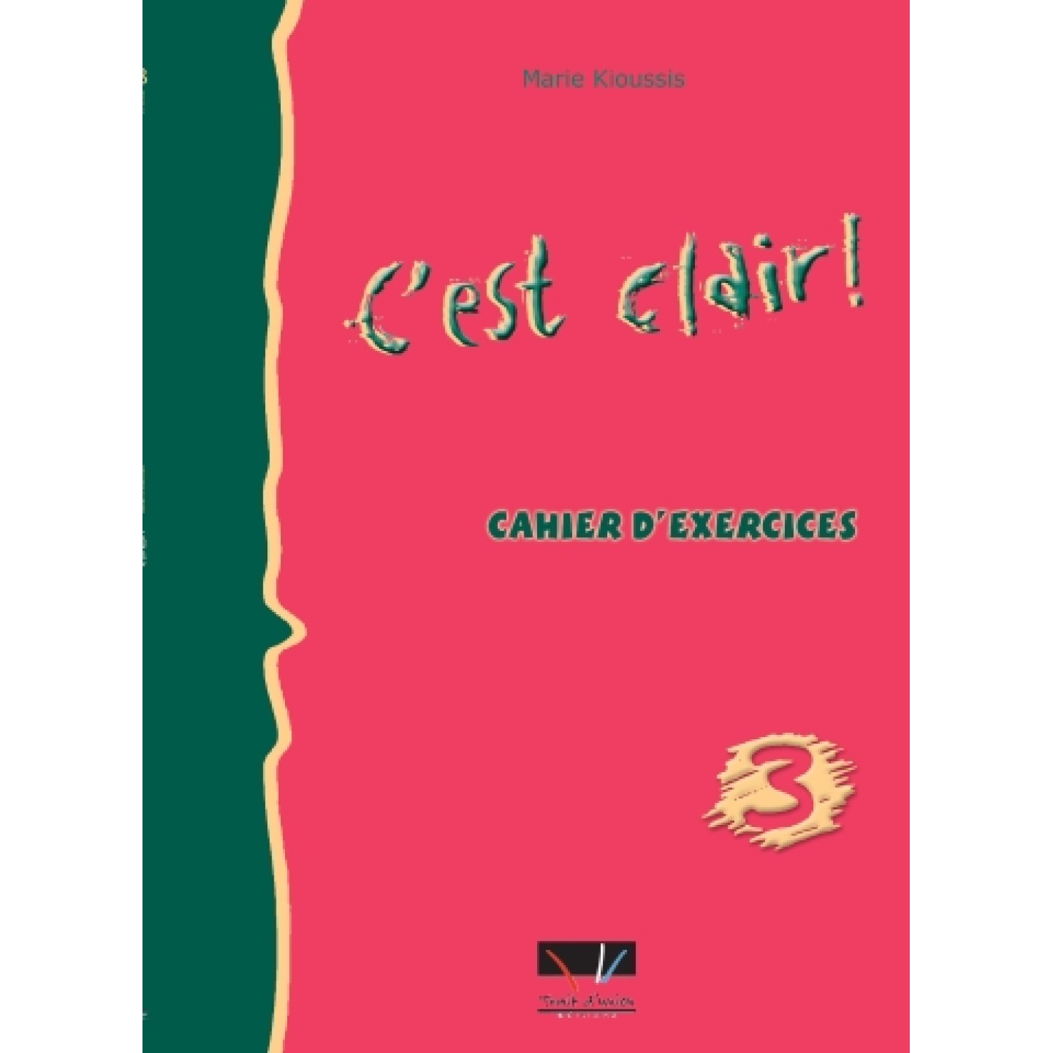 C' EST CLAIR CAHIER D' EXERCICES 3
