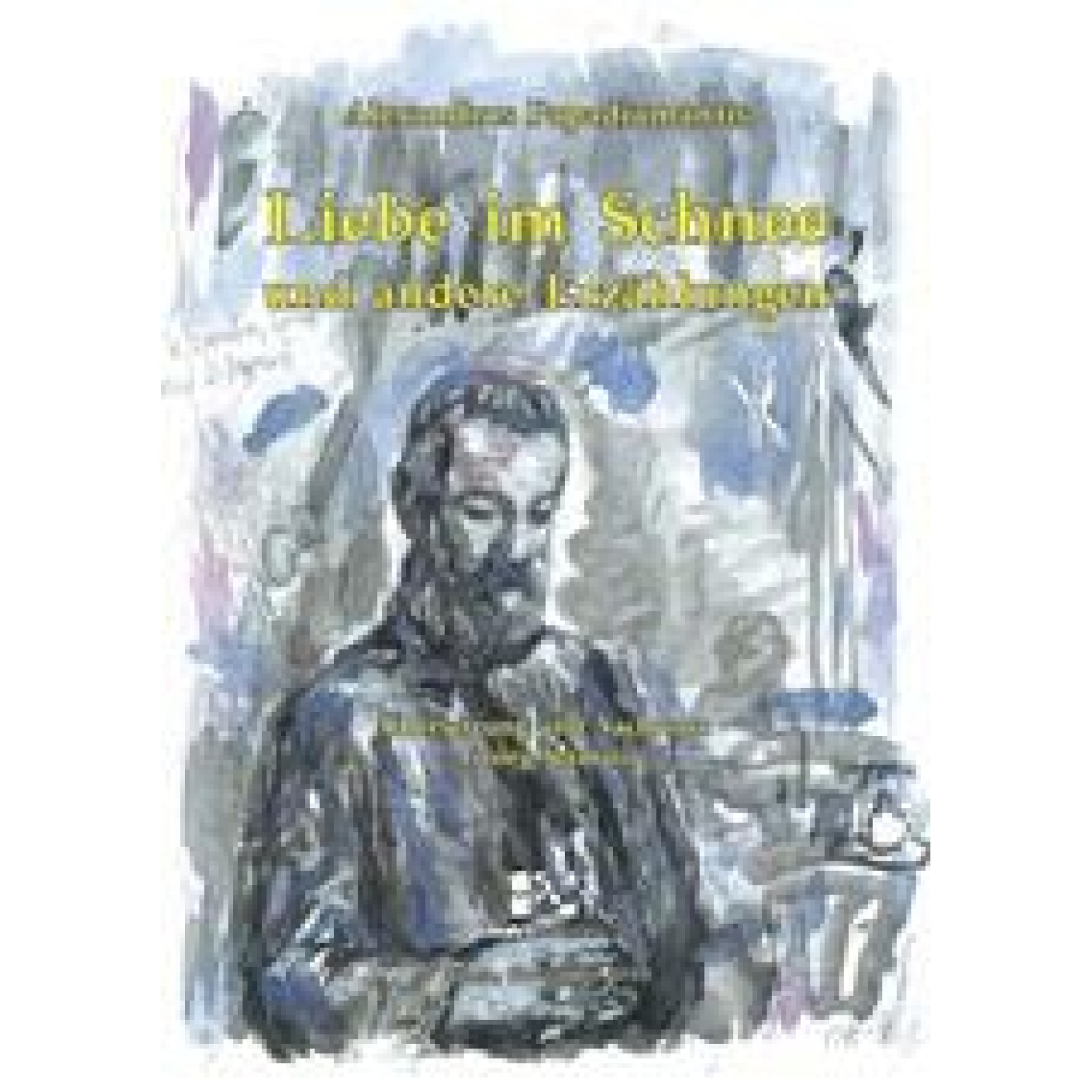 Liebe im Schnee und andere Erzählungen