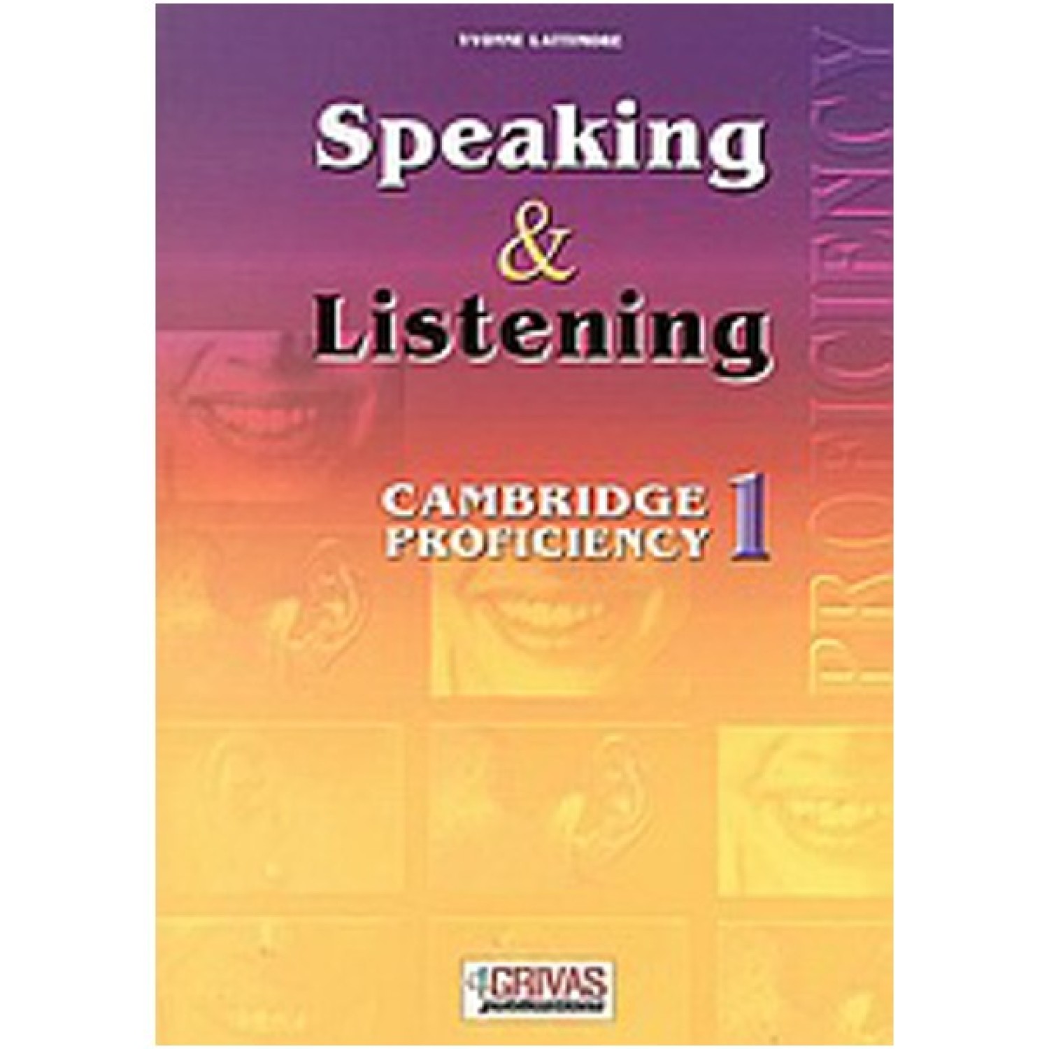 Speaking and Listening CAMBRIDGE PROFICIENCY 1